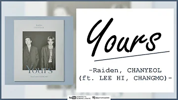 Raiden X CHANYEOL - Yours (ft. LEE HI, CHANGMO) EASY LYRICS/INDO SUB by GOMAWO