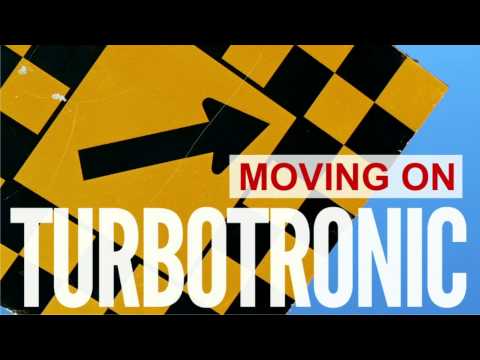 Turbotronic - Moving On (Radio Edit)