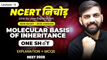 NCERT निचोड़ : Molecular basis of inheritance | New NCERT Biology Line by Line Explanation NEET 2026