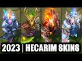 All hecarim skins spotlight 2023  league of legends