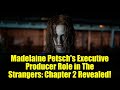 Madelaine Petsch&#39;s Executive Producer Role in The Strangers: Chapter 2 Revealed!