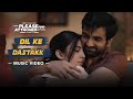 Dice Media | Please Find Attached 2 | Dil Ke Dastakk | Music Video ft. Barkha Singh & Ayush Mehra