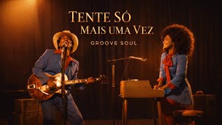 Antes de Desistir, Ouça Isso — Tente Só Mais Uma Vez | Musica Groove Soul Gospel