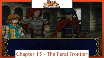 Fire Emblem: Path of Radiance | Playthrough | Chapter 15: The Feral Frontier
