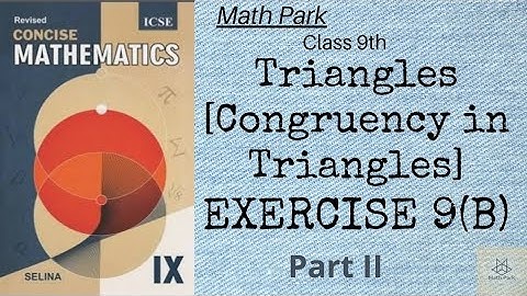 Triangles [Congruency in Tirangles] | Ex 9(B) Part II | Class 9th | ICSE