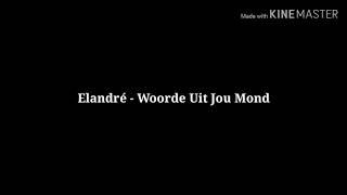 Video thumbnail of "Elandré - Woorde Uit Jou Mond (Lirieke/Lyrics)"