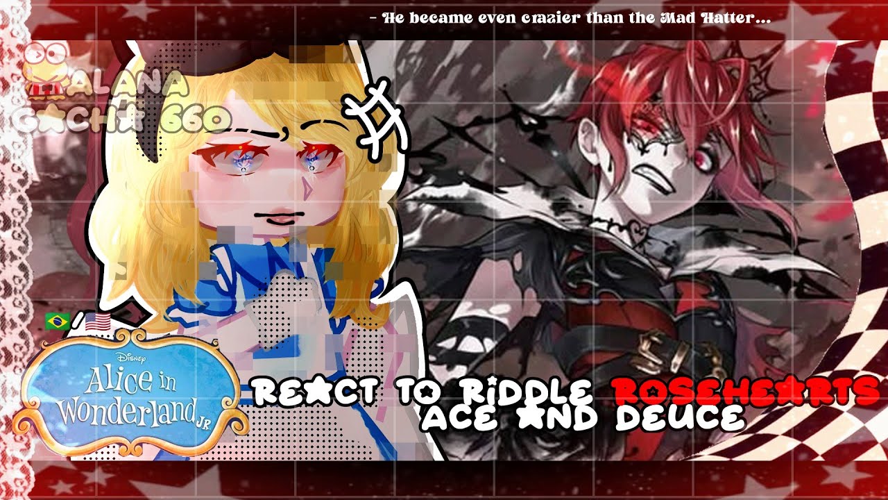 •|Alice In Wonderland React to Riddle Rosehearts + Ace and Deuce (TW)|• GACHA CLUB 🇧🇷/🇺🇸