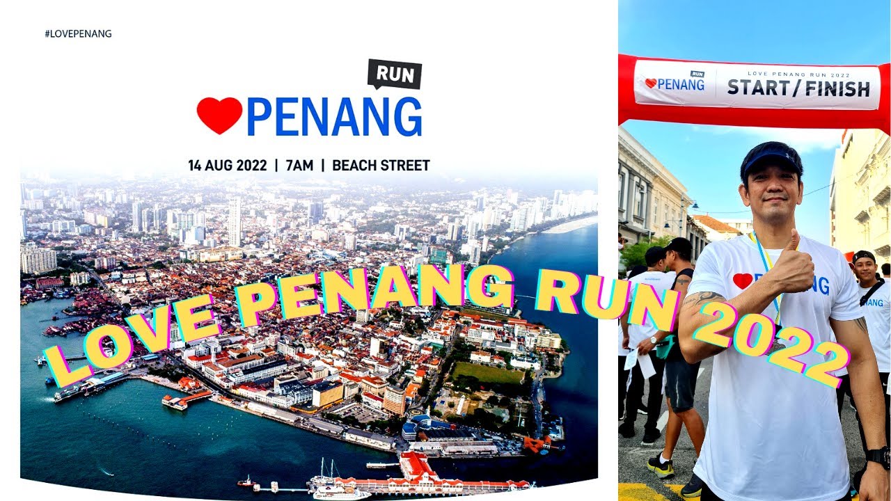 Love Penang Run 2022 YouTube