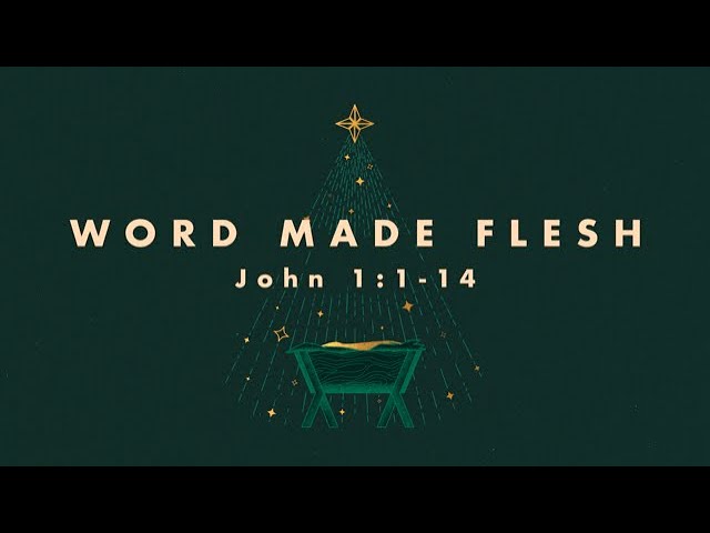 "Word Made Flesh"
