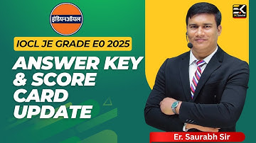 IOCL JE 2025 Answer Key & Score Card BIG UPDATE ⚠️ | Cut Off? Result Kab? Saurabh Sir | SK Tutorial