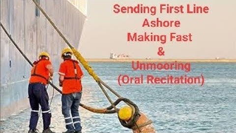 Sending First Line Ashore | Making Fast | Unmooring | Oral Recitation