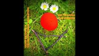 Got To Laugh DUB   by THE CELTIC REGGAE REVOLUTION
