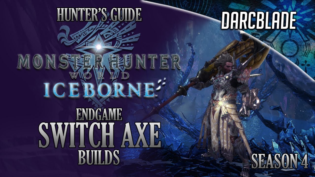 Endgame Switch Axe Builds - Iceborne Amazing Builds - Season 4 - YouTube
