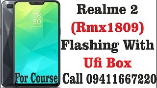 Realme 2 (Rmx1809)  Flashing With Ufi Box Call 9411 667 220
