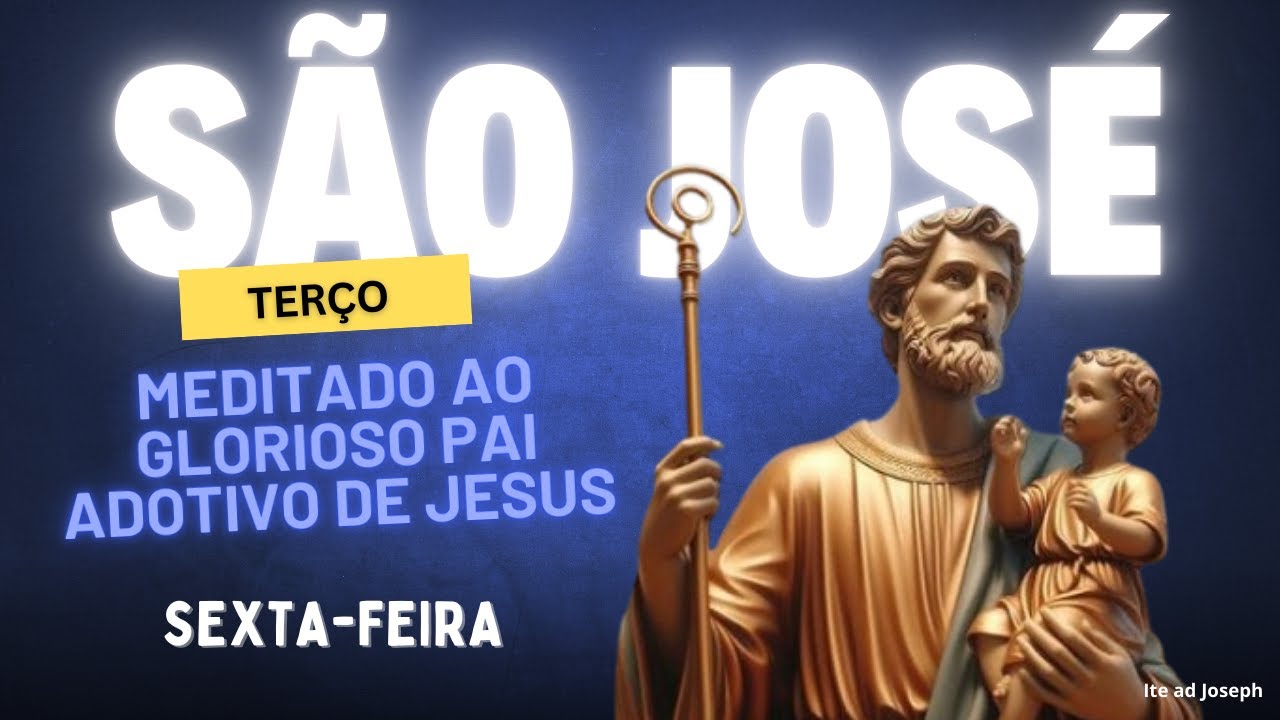 Terço meditado ao Glorioso São José - 16 de janeiro