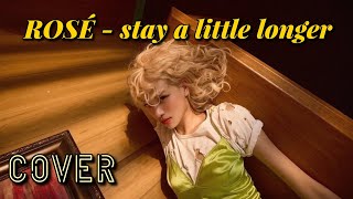 ROSÉ ‎⁨- stay a little longer (Cover by Iyus)