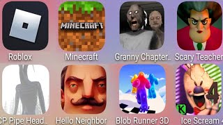 Hello Neighbor,Ice Scream 4,SCP Pipe Head,Minecraft,Granny Two,Scary Teacher 3,Roblox,Blob Runner 3D screenshot 4