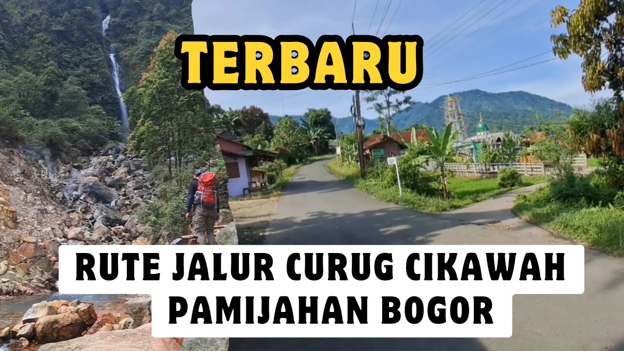 BEGINI Rute jalur menuju ke curug cikawah pamijahan ciasmara BOGOR