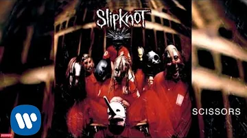Slipknot - Scissors (Audio)