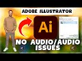Adobe Illustrator – How to Fix Adobe Illustrator No Audio/Audio Issues! ✅ 2023 #Latest