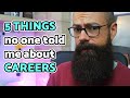 5 things no one told me about careers | Career tips