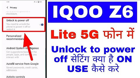 Iqoo z6 lite 5g me unlock to power off setting on/use kaise kare।unlock to power off Iqoo z6 lite 5g