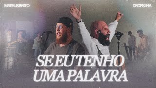 Se Eu Tenho Uma Palavra (Clipe Oficial) • DROPS feat. Mateus Brito