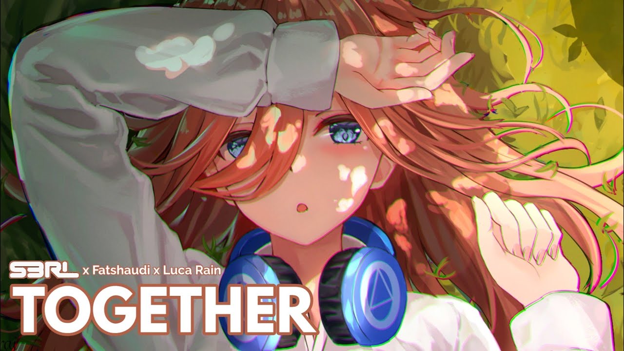 Together - S3RL x Fatshaudi x Luca Rain (Sub Español)
