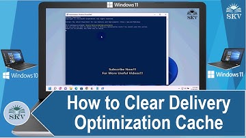 How to Clear Delivery Optimization Cache in Windows 11/10 | Clear Delivery Optimization Cache
