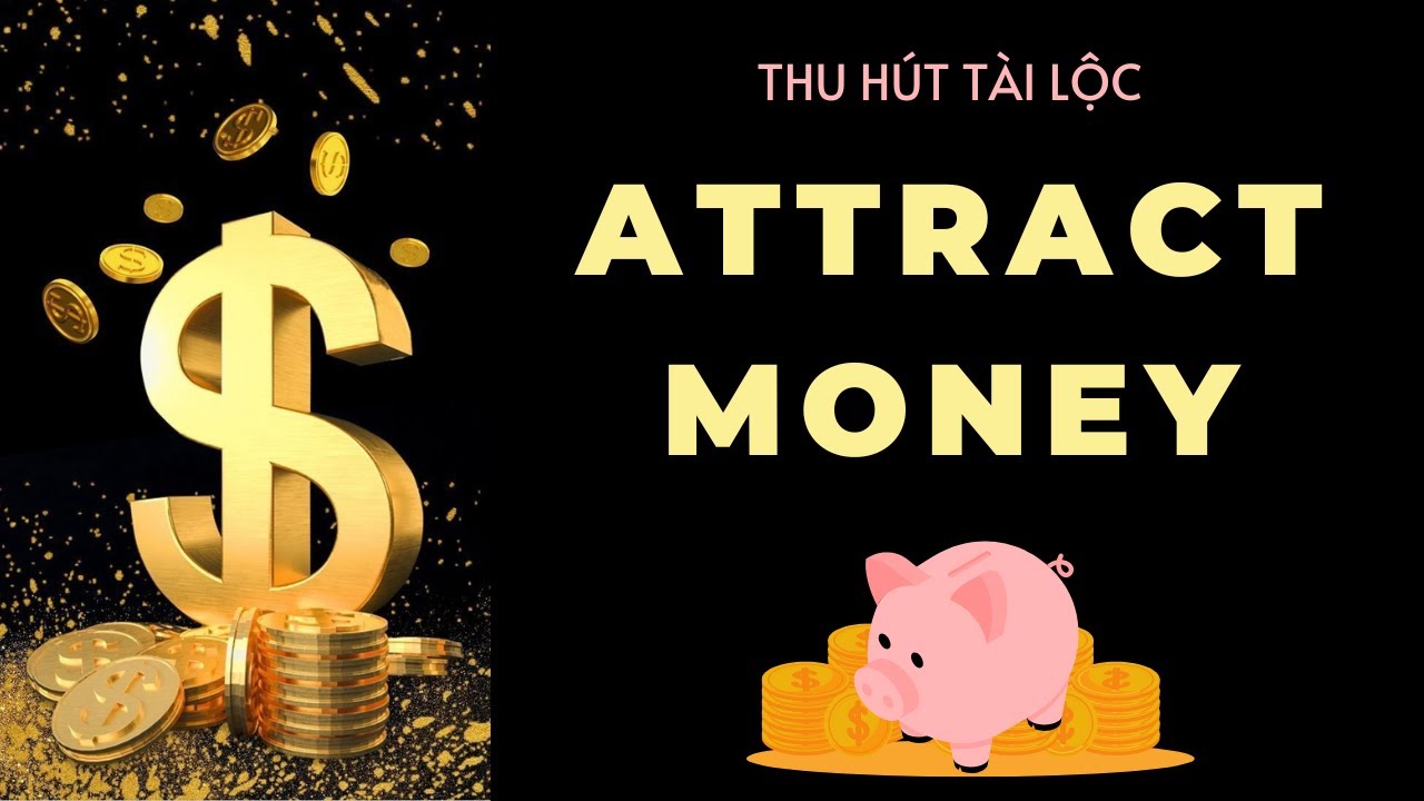 Thu hút tiền bạc ngay lập tức | Luật hấp dẫn | Attract Wealth and ...