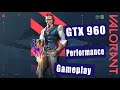 Valorant - Patch 4.0 - GTX 960 4GB Performance