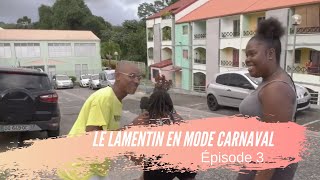 Le Lamentin En Mode Carnaval (2ème Edition) - EPISODE 3