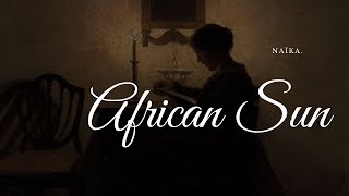 naïka - african sun | Slowed + Reverb Resimi