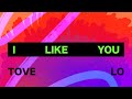 TOVE LO I LIKE YOU 