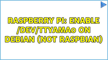 Raspberry Pi: Enable /dev/ttyAMA0 on Debian (not Raspbian) (2 Solutions!!)