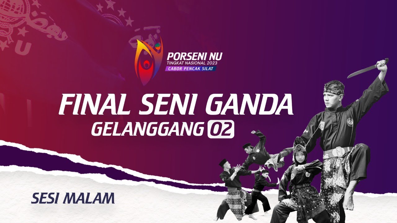 (GELANGGANG II) FINAL SENI GANDA PENCAK SILAT PORSENI NU 2023
