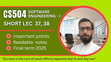 CS504 Short Lecture 37 - 38 || Software Engineering - I ||  VU Final Term Prep ||  ⁨@ah-ap⁩