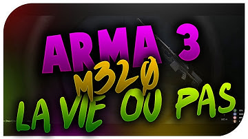 ARMA 3 | BUG |  LE M320 LA VIE OU PAS ?!