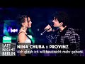 Nina Chuba x Provinz - Ich glaub ich will heut nicht mehr gehen | Late Night Berlin
