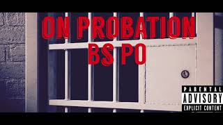 ON Probation -BS PO ( oilfield audio ) 
