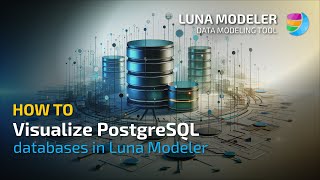 How to create ERD from PostgreSQL | How to visualize existing databases in Luna Modeler