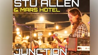 Stu Allen and Mars Hotel - The Junction- 5-7-24 Set 1