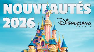 🚨 TOUTES les NOUVEAUTÉS de Disneyland Paris pour 2026