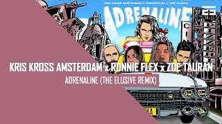 Kris Kross Amsterdam x Ronnie Flex x Zoë Tauran - Adrenaline (The Elusive Hardstyle Remix)