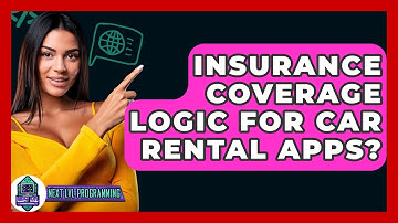 Insurance Coverage Logic For Car Rental Apps? - Next LVL Programming