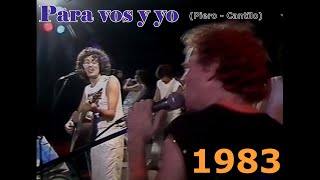 Piero &amp; Miguel Cantilo - 𝐏𝐚𝐫𝐚 𝐯𝐨𝐬 𝐲 𝐲𝐨 - 1983