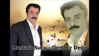 Mustafa Sucu - Dert Bir Değil