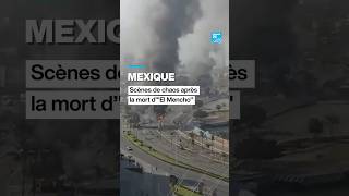 Mexique : scènes de chaos après la mort d'El Mencho • FRANCE 24