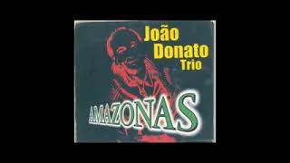 Bossa Nova João Donato Trio Amazonas 🔴