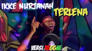 Ikke Nurjanah - Terlena Cover Reggae Terbaru SV ONE